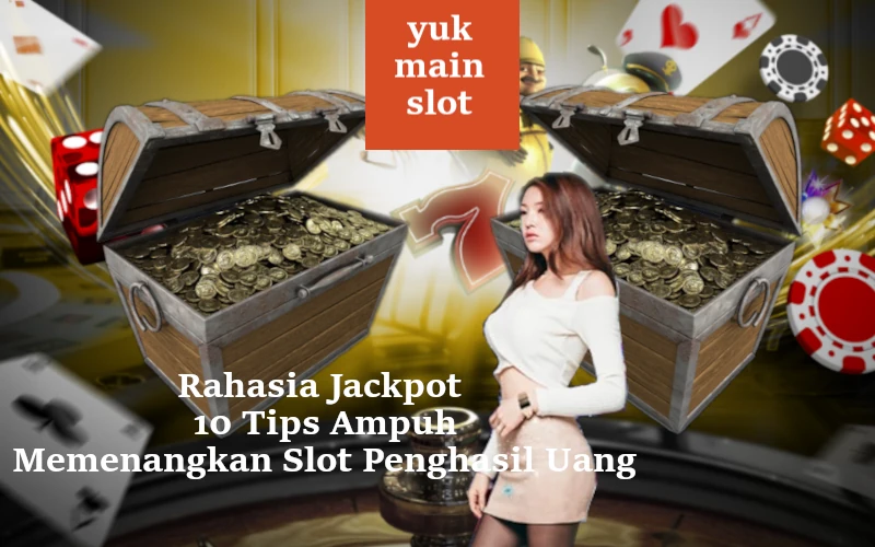 rahasia-jackpot-10-tips-ampuh-memenangkan-slot-penghasil-uang-yuk-main-slot-net